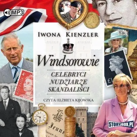 Windsorowie. Celebryci, nudziarze, skandaliści CD - Iwona Kienzler