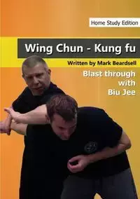 Wing Chun - The Brutality of Biu Jee - HSE - Mark Beardsell