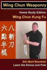 Wing Chun Weaponry - Mark Beardsell