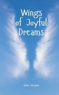 Wings of Joyful Dreams - Kirsipuu Johan