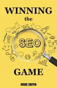 Winning the SEO Game - Marie Griffin