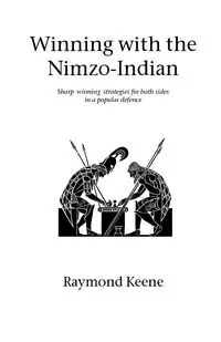 Winning with the Nimzo-Indian - Raymond Keene