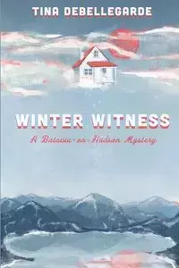 Winter Witness - Tina deBellegarde