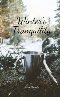 Winter's Tranquility - Aron Pilviste