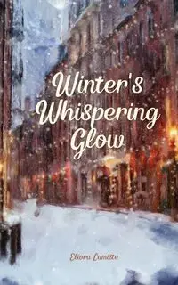 Winter's Whispering Glow - Lumiste Eliora