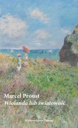 Wiolanda lub światowość - Marcel Proust