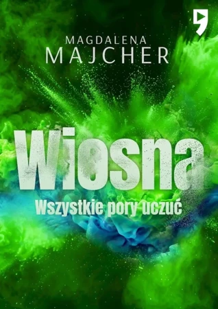 Wiosna. Wszystkie pory uczuć wyd. 2 - Magdalena Majcher