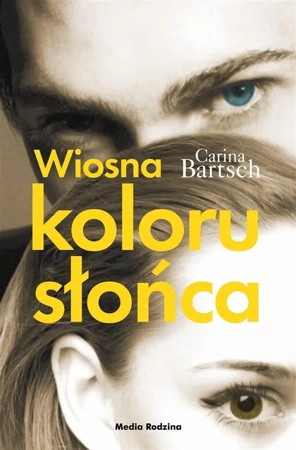 Wiosna koloru słońca - Carina Bartsch