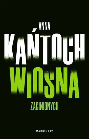 Wiosna zaginionych wyd. kieszonkowe - Anna Kańtoch