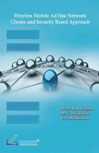 Wireless Mobile Ad Hoc Network-Cluster and Security Based Approach - Ramalingam Dr.M.