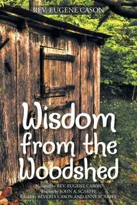 Wisdom from the Woodshed - Eugene Cason Rev.