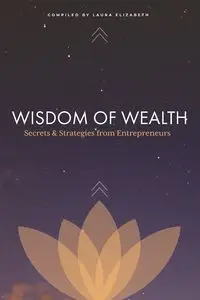 Wisdom of Wealth - Elizabeth Laura