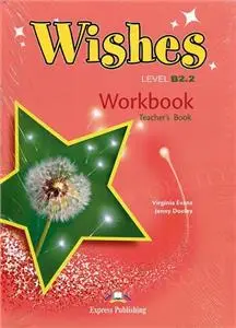 Wishes B2.2 (New edition). Workbook (Teacher's) - Virginia Evans