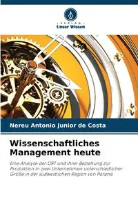 Wissenschaftliches Management heute - Antonio Junior de Costa Nereu