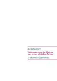 Wissenswertes der Meister des ersten göttlichen Strahls - Silvia Widmann