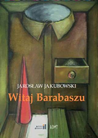 Witaj Barabaszu - Jarosław Jakubowski