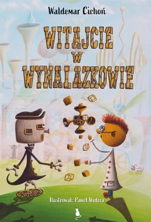 Witajcie w wynalazkowie - Waldemar Cichoń