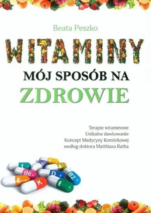 Witaminy, mój sposób na zdrowie - Beata Peszko