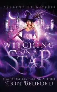 Witching On A Star - Erin Bedford