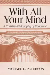 With All Your Mind - Michael L. Peterson