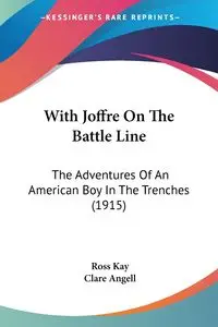 With Joffre On The Battle Line - Kay Ross