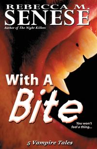 With a Bite - Senese Rebecca M.