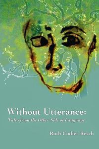 Without Utterance - Ruth Resch Codier