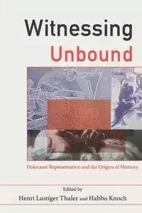 Witnessing Unbound - Thaler Henri Lustiger