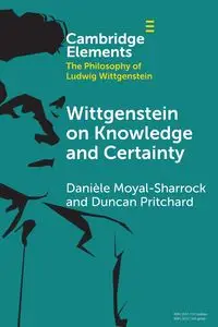 Wittgenstein on Knowledge and Certainty - Moyal-Sharrock Danièle