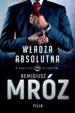 Władza absolutna - Remigiusz Mróz