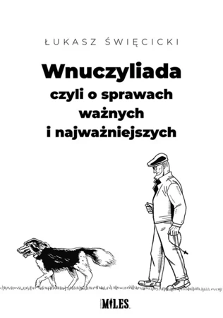 Wnuczyliada, czyli o sprawach ważnych... - Łukasz Święcicki