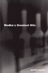 Wodka's Greatest Hits - Marzec Matthias