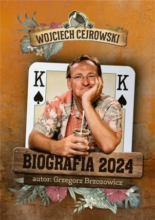 Wojciech Cejrowski Biografia 2024 - Grzegorz Brzozowicz