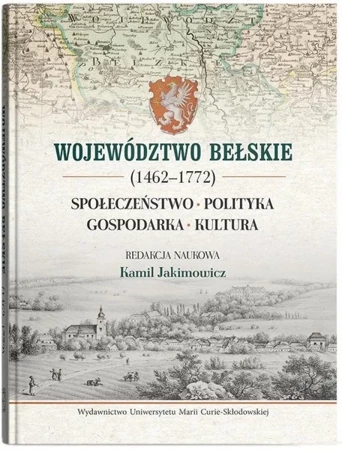 Województwo bełskie (1462-1772) - red. Kamil Jakimowicz