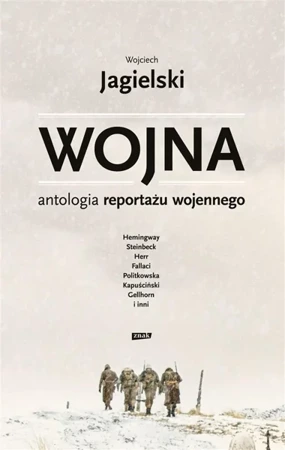 Wojna. Antologia reportażu wojennego - Wojciech Jagielski