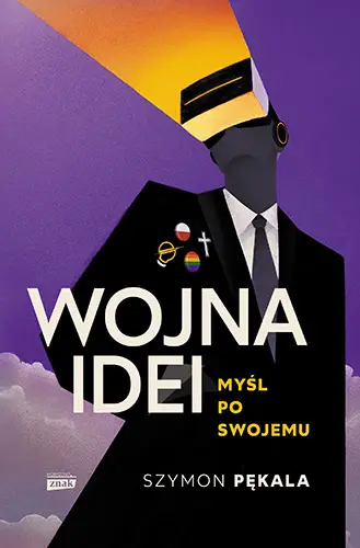 Wojna Idei. Myśl po swojemu - Znak Horyzont