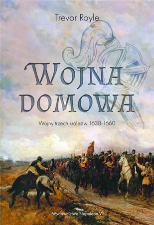 Wojna domowa. Wojny trzech królestw 1638-1660 - Trevor Royle