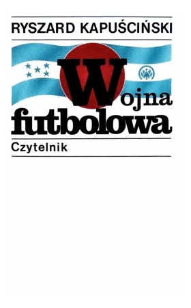 Wojna futbolowa w.2021 - Ryszard Kapuściński