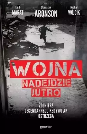 Wojna nadejdzie jutro - Michał Wójcik, Emil Marat, Stanisław Aronson