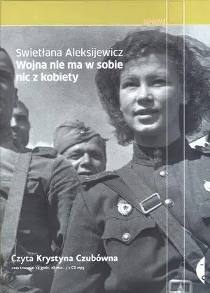 Wojna nie ma w sobie nic z kobiety Audiobook - Swietłana Aleksijewicz
