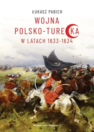 Wojna polsko-turecka w latach 1633-1634 - Łukasz Pabich