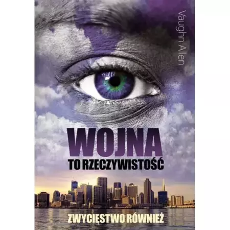 Wojna to rzeczywistość - Vaughn Allen