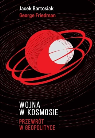 Wojna w Kosmosie - Jacek Bartosiak