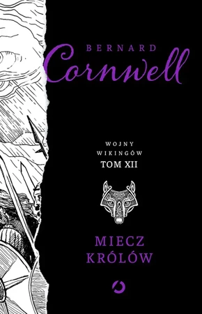 Wojny wikingów T.12 Miecz królów. - Bernard Cornwell