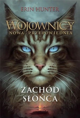 Wojownicy. Nowa przepowiednia T.6 Zachód.. w.2023 - Erin Hunter