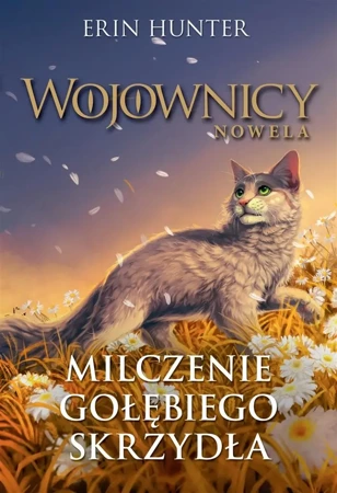 Wojownicy. Nowela T.6 Milczenie Gołębiego Skrzydła - Erin Hunter