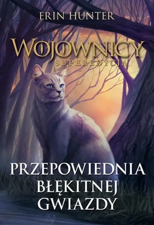 Wojownicy. Superedycja T.2 Przepowiednia.. - Erin Hunter, Anna Kołodziej