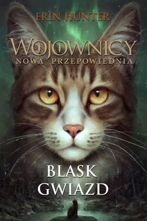 Wojownicy T.10 Blask gwiazd - Erin Hunter