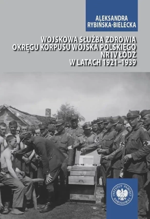 Wojskowa służba zdrowia Okręgu Korpusu Wojska Pol. - Aleksandra Rybińska-Bielecka