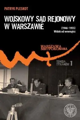 Wojskowy Sąd Rejonowy w Warszawie (1946-1955) - Patryk Pleskot